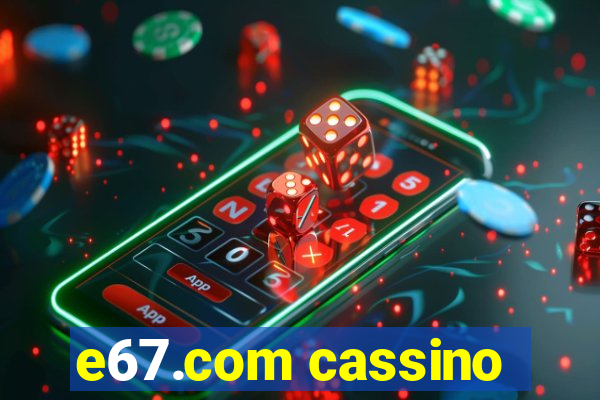 e67.com cassino